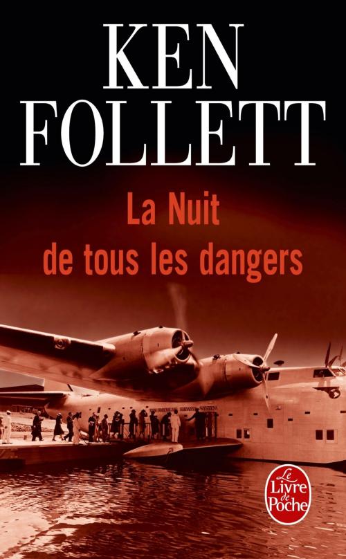 Cover of the book La Nuit de tous les dangers by Ken Follett, Le Livre de Poche