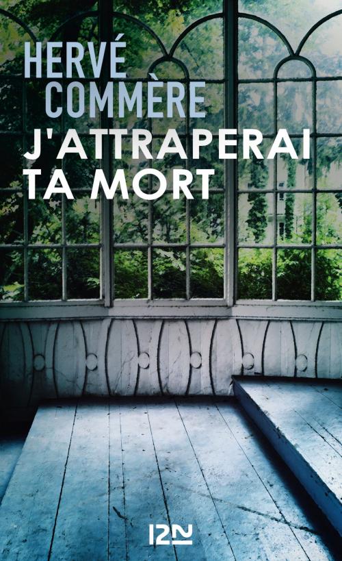 Cover of the book J'attraperai ta mort by Hervé COMMÈRE, Univers Poche
