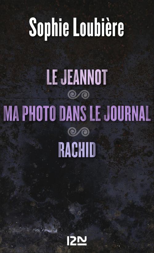 Cover of the book Le Jeannot suivi de Ma photo dans le journal et Rachid by Sophie LOUBIÈRE, Univers Poche