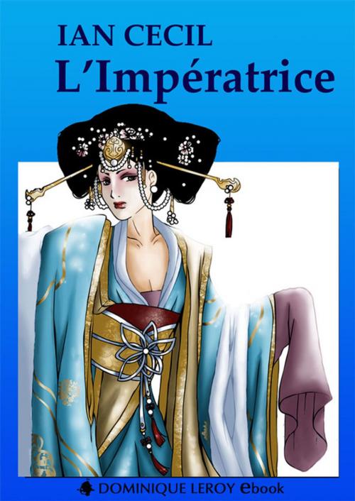 Cover of the book L'Impératrice by Ian Cecil, Jon Qiang Yi, Éditions Dominique Leroy