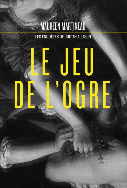 Cover of the book Le jeu de l’Ogre by Maureen Martineau, La courte échelle
