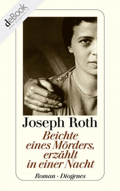 Cover of the book Beichte eines Mörders, erzählt in einer Nacht by Joseph Roth, Diogenes