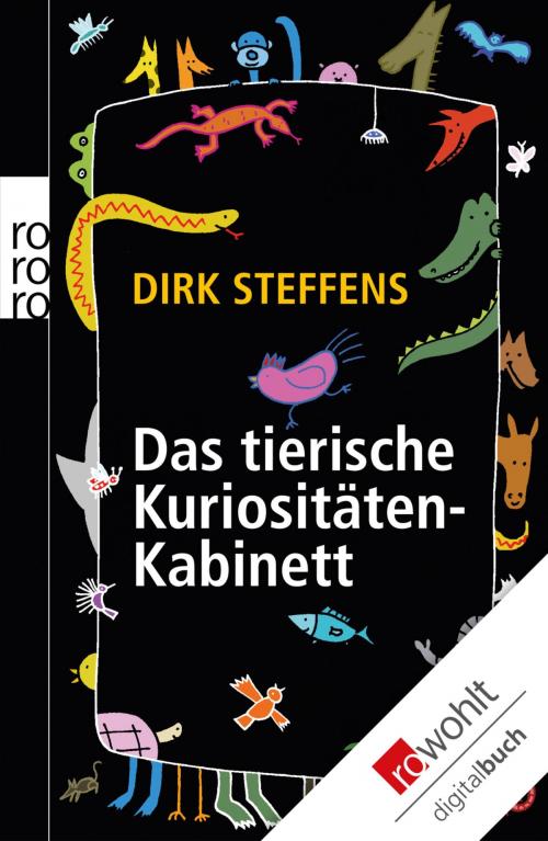 Cover of the book Das tierische Kuriositätenkabinett by Dirk Steffens, Rowohlt E-Book