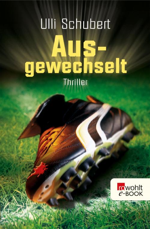 Cover of the book Ausgewechselt by Ulli Schubert, Rowohlt E-Book