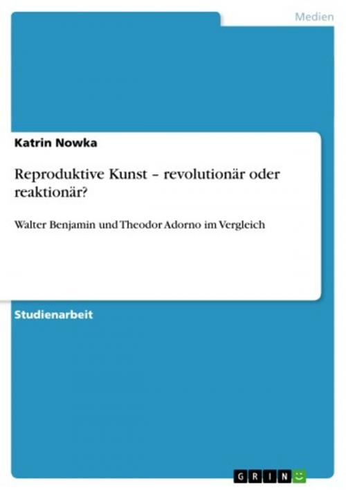 Cover of the book Reproduktive Kunst - revolutionär oder reaktionär? by Katrin Nowka, GRIN Verlag