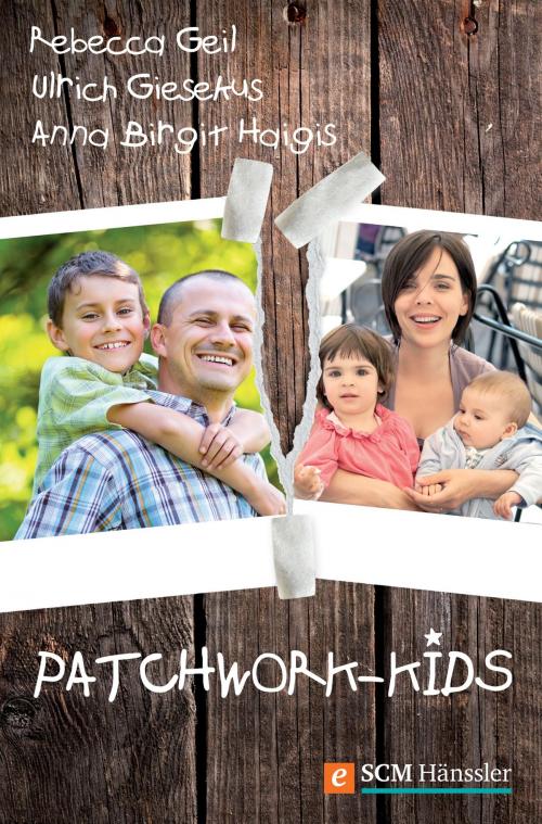 Cover of the book Patchwork-Kids by Ulrich Giesekus, Rebecca Geil, Anna Birgit Haigis, SCM Hänssler