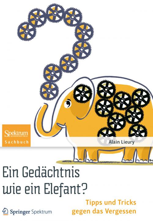 Cover of the book Ein Gedächtnis wie ein Elefant? by Alain Lieury, Springer Berlin Heidelberg