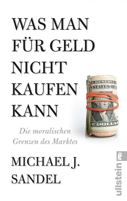 Cover of the book Was man für Geld nicht kaufen kann by Michael J. Sandel, Ullstein Ebooks