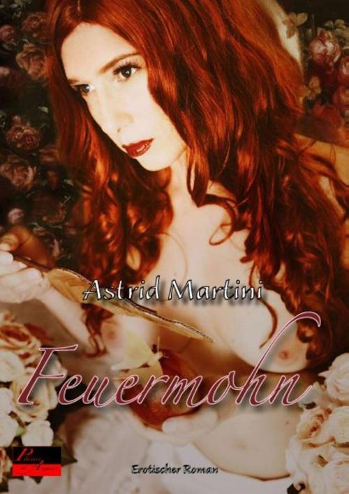 Cover of the book Feuermohn by Astrid Martini, Plaisir d'Amour Verlag
