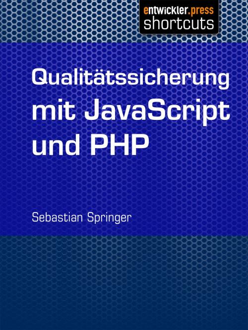 Cover of the book Qualitätssicherung mit JavaScript und PHP by Sebastian Springer, entwickler.press