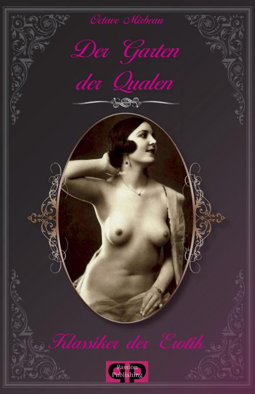 Cover of the book Klassiker der Erotik 14: Der Garten der Qualen by Octave Mirbeau, Passion Publishing
