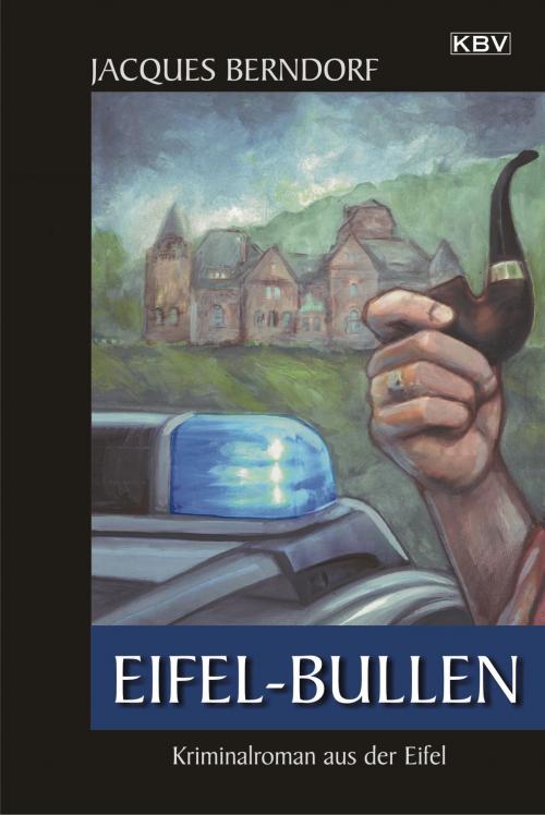 Cover of the book Eifel-Bullen by Jacques Berndorf, KBV Verlags- & Medien GmbH