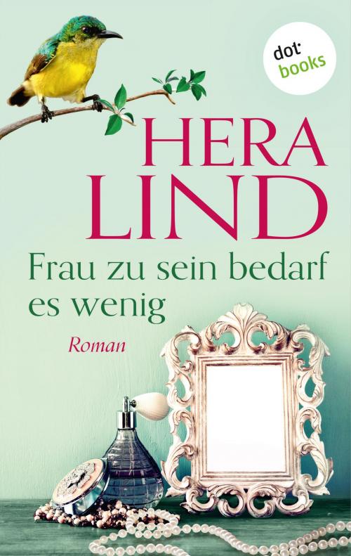 Cover of the book Frau zu sein bedarf es wenig by Hera Lind, dotbooks GmbH