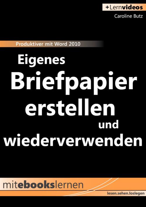 Cover of the book Mein eigenes Briefpapier erstellen by Caroline Butz, meb – Digitaler Buchverlag
