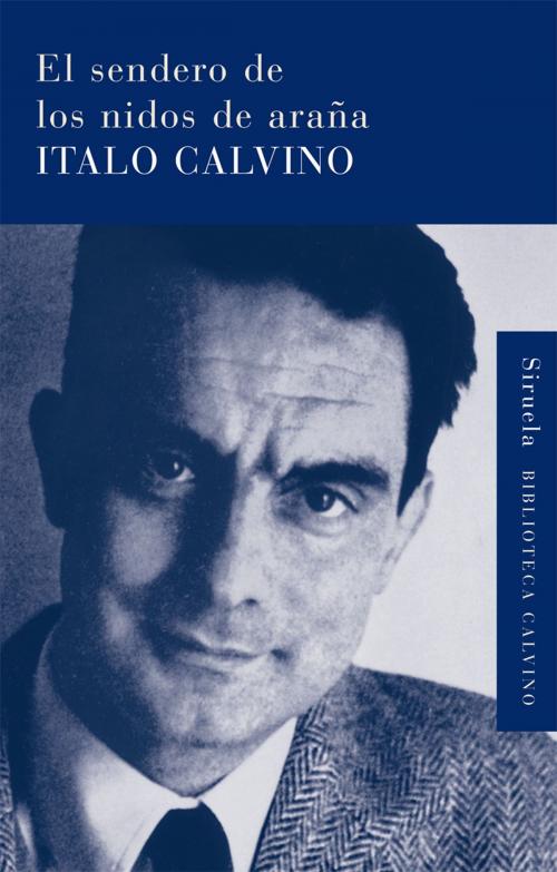 Cover of the book El sendero de los nidos de araña by Italo Calvino, Siruela