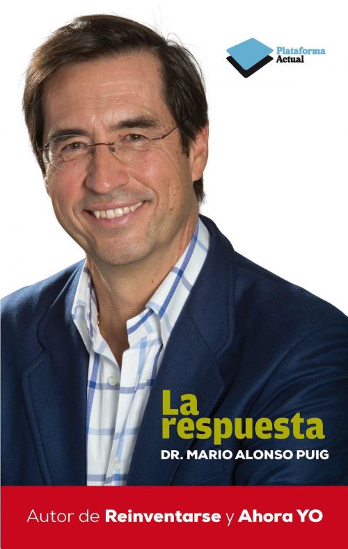 Cover of the book La respuesta by Dr. Mario Alonso Puig, Plataforma