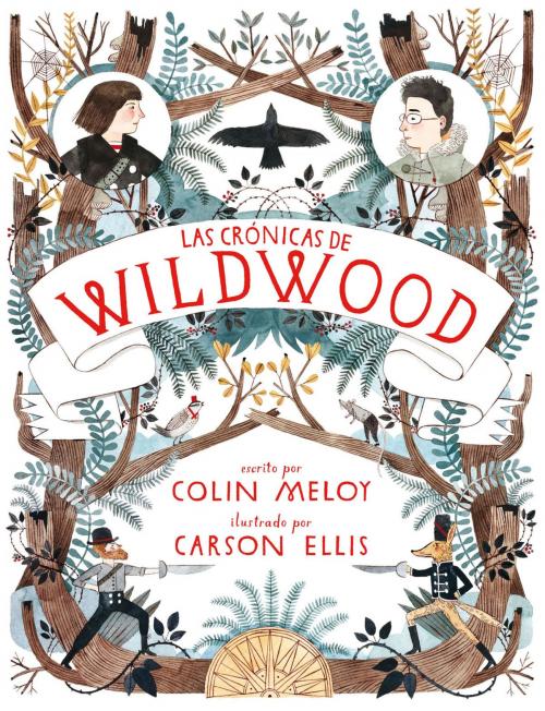 Cover of the book Las crónicas de Wildwood by Colin Meloy, Penguin Random House Grupo Editorial España