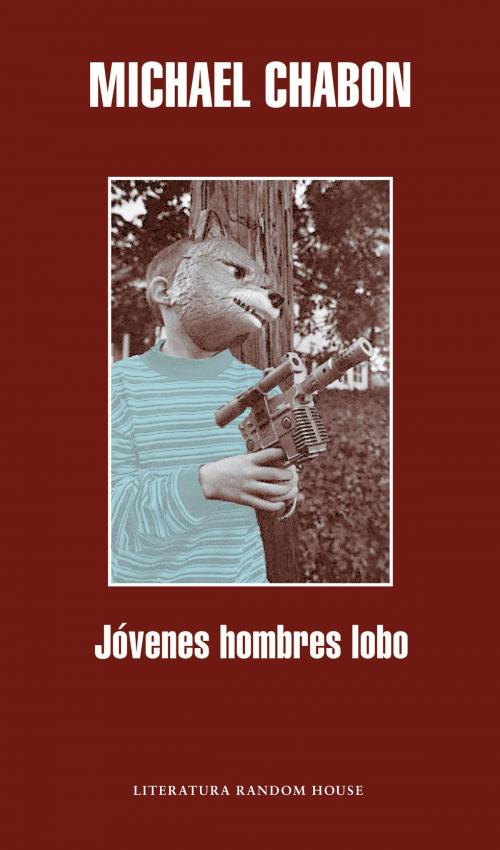 Cover of the book Jóvenes hombres lobo by Michael Chabon, Penguin Random House Grupo Editorial España