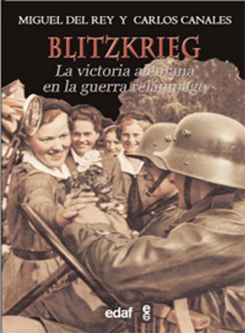 Cover of the book BLITZKRIEG by Carlos Canales Torres, Miguel del Rey, Edaf