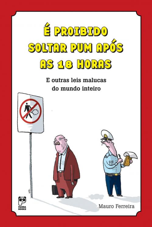 Cover of the book É proibido soltar pum após às 18 horas by Mauro Ferreira, Panda Books