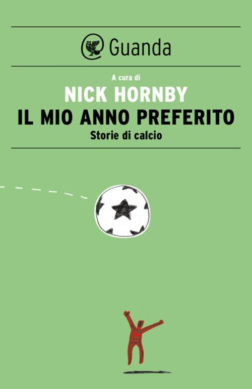 Cover of the book Il mio anno preferito by Hornby Nick (A Cura Di), Guanda