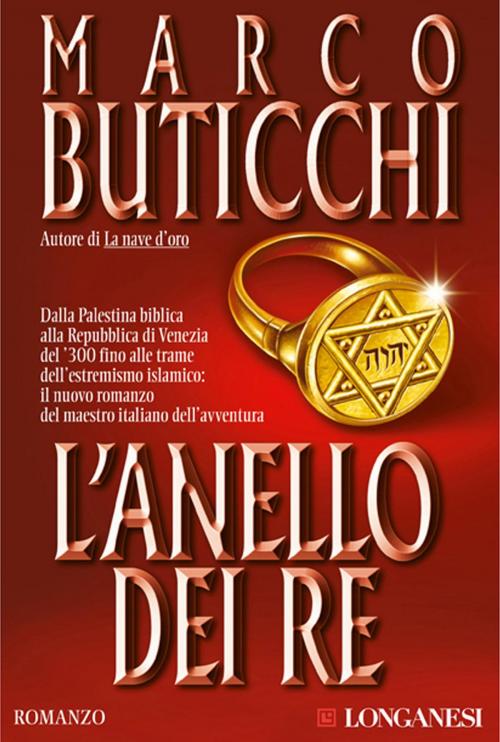 Cover of the book L'anello dei re by Marco Buticchi, Longanesi