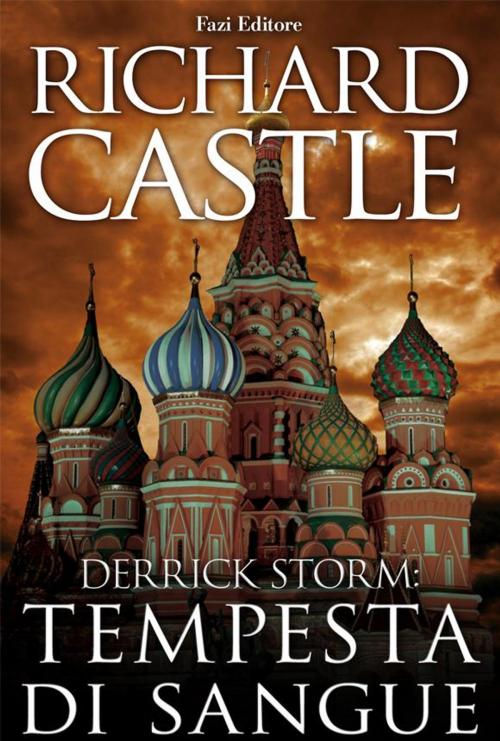 Cover of the book Derrick Storm 3: tempesta di sangue by Richard Castle, Fazi Editore