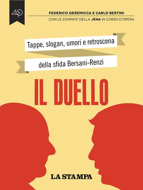 Cover of the book Il duello by Federico Geremicca, Carlo Bertini, La Stampa/40K
