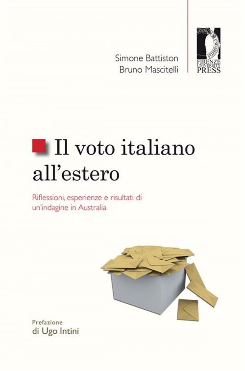 Cover of the book Il voto italiano all’estero. Riflessioni, esperienze e risultati di un’indagine in Australia by Simone Battiston, Bruno Mascitelli, Firenze University Press