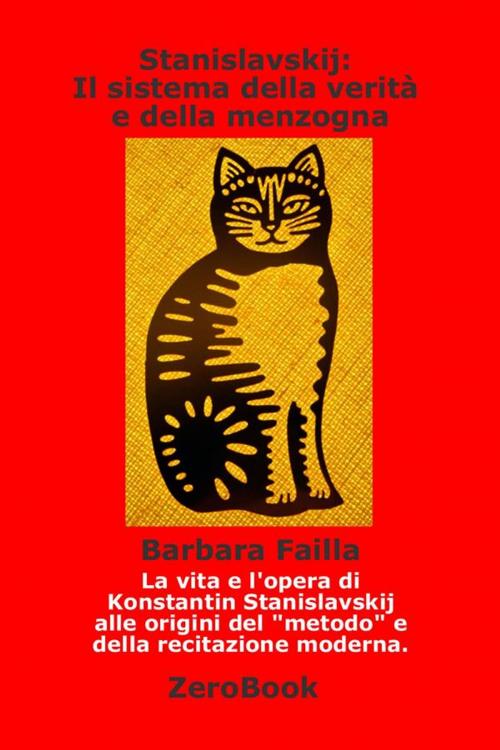 Cover of the book Stanislavskij: il sistema della verità e della menzogna by Barbara Failla, ZeroBook Edizioni