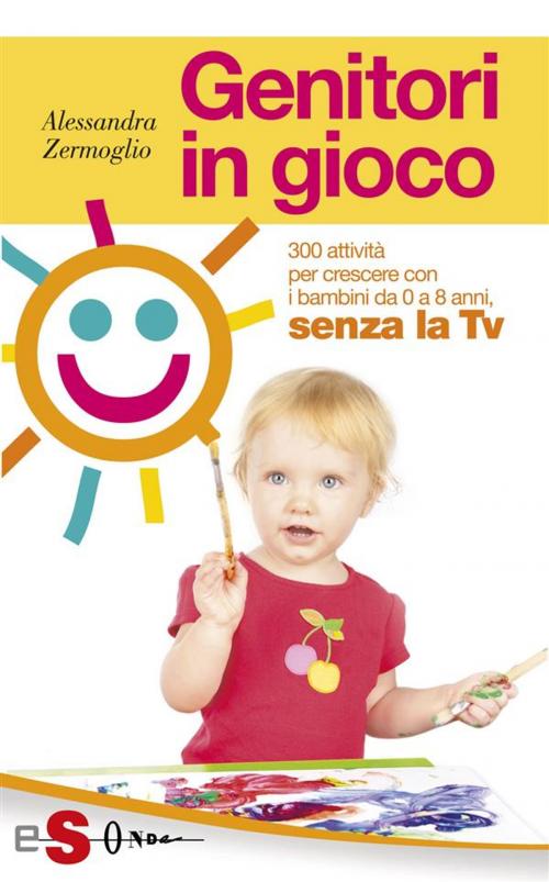 Cover of the book Genitori in gioco by Alessandra Zermoglio, Edizioni Sonda