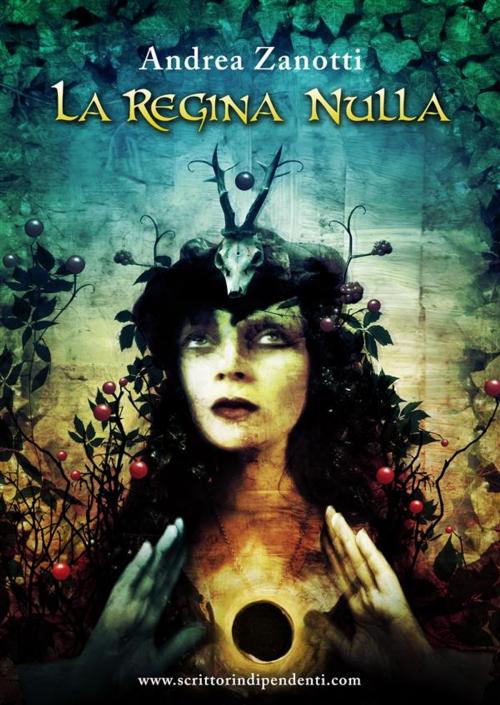 Cover of the book La Regina Nulla by Andrea Zanotti, Andrea Zanotti