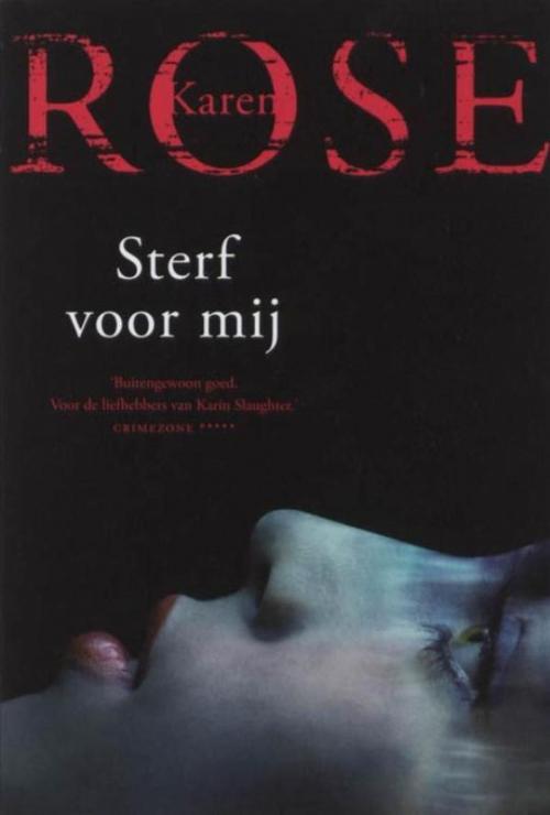 Cover of the book Sterf voor mij by Karen Rose, VBK Media