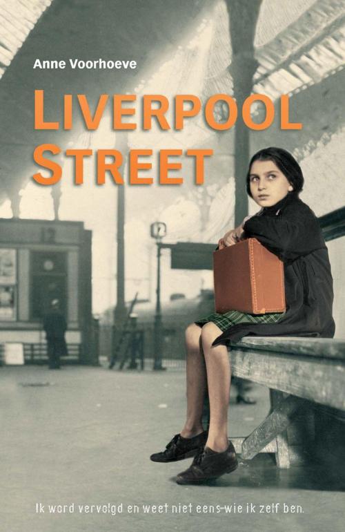 Cover of the book Liverpool street by Anne Charlotte Voorhoeve, VBK Media