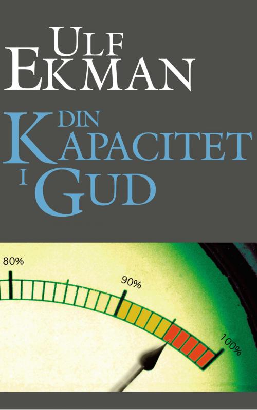 Cover of the book Din kapacitet i Gud by Ulf Ekman, Livets Ords Förlag