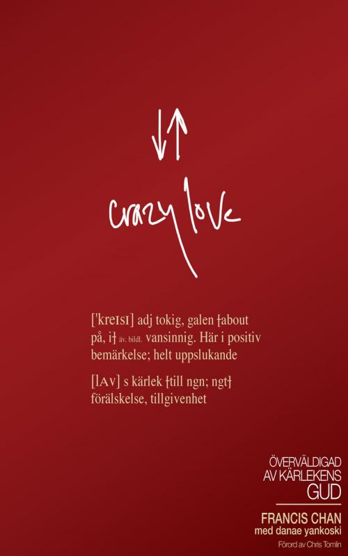 Cover of the book Crazy Love by Francis Chan, Livets Ords Förlag