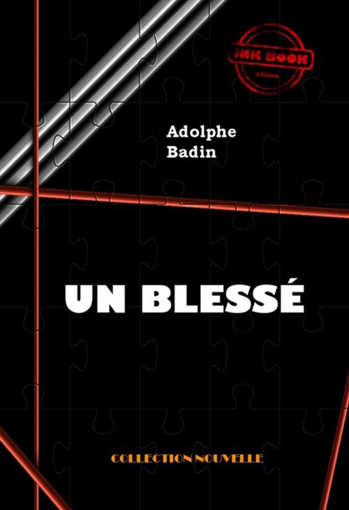 Cover of the book Un blessé by Adolphe Badin, Ink book