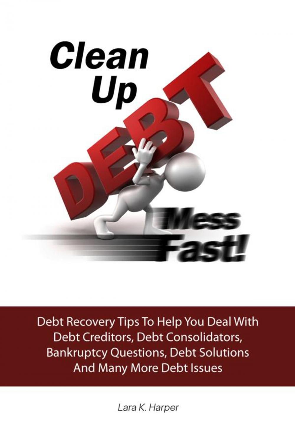 Big bigCover of Clean Up DEBT Mess Fast!