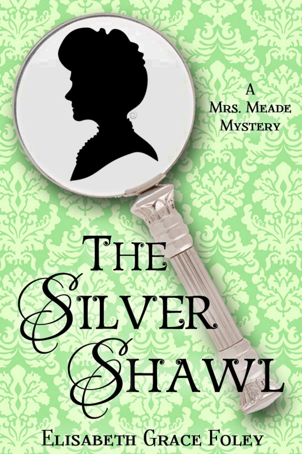 Big bigCover of The Silver Shawl: A Mrs. Meade Mystery