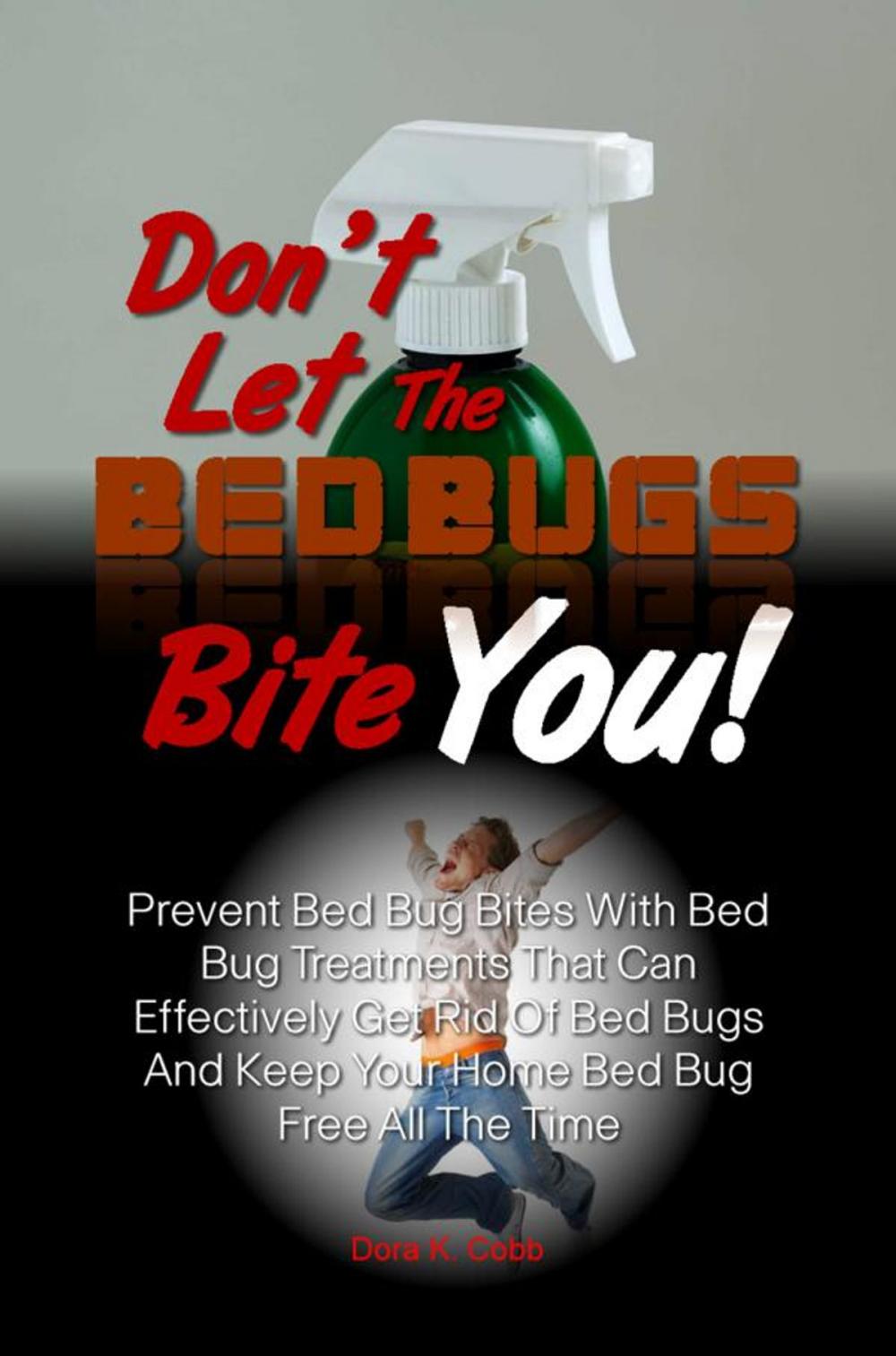 Big bigCover of Don’t Let The Bed Bugs Bite You!