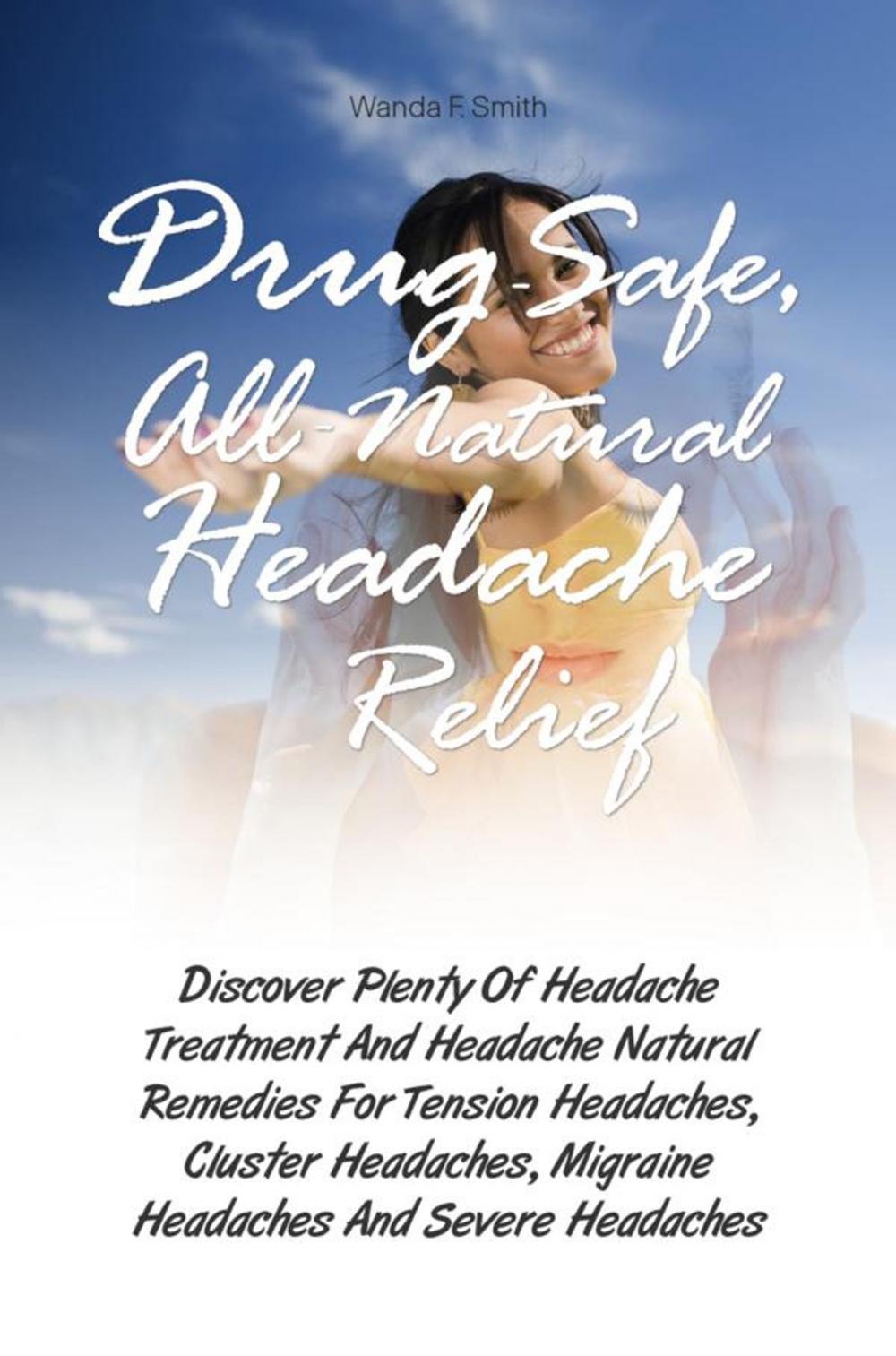 Big bigCover of Drug-Safe, All-Natural Headache Relief