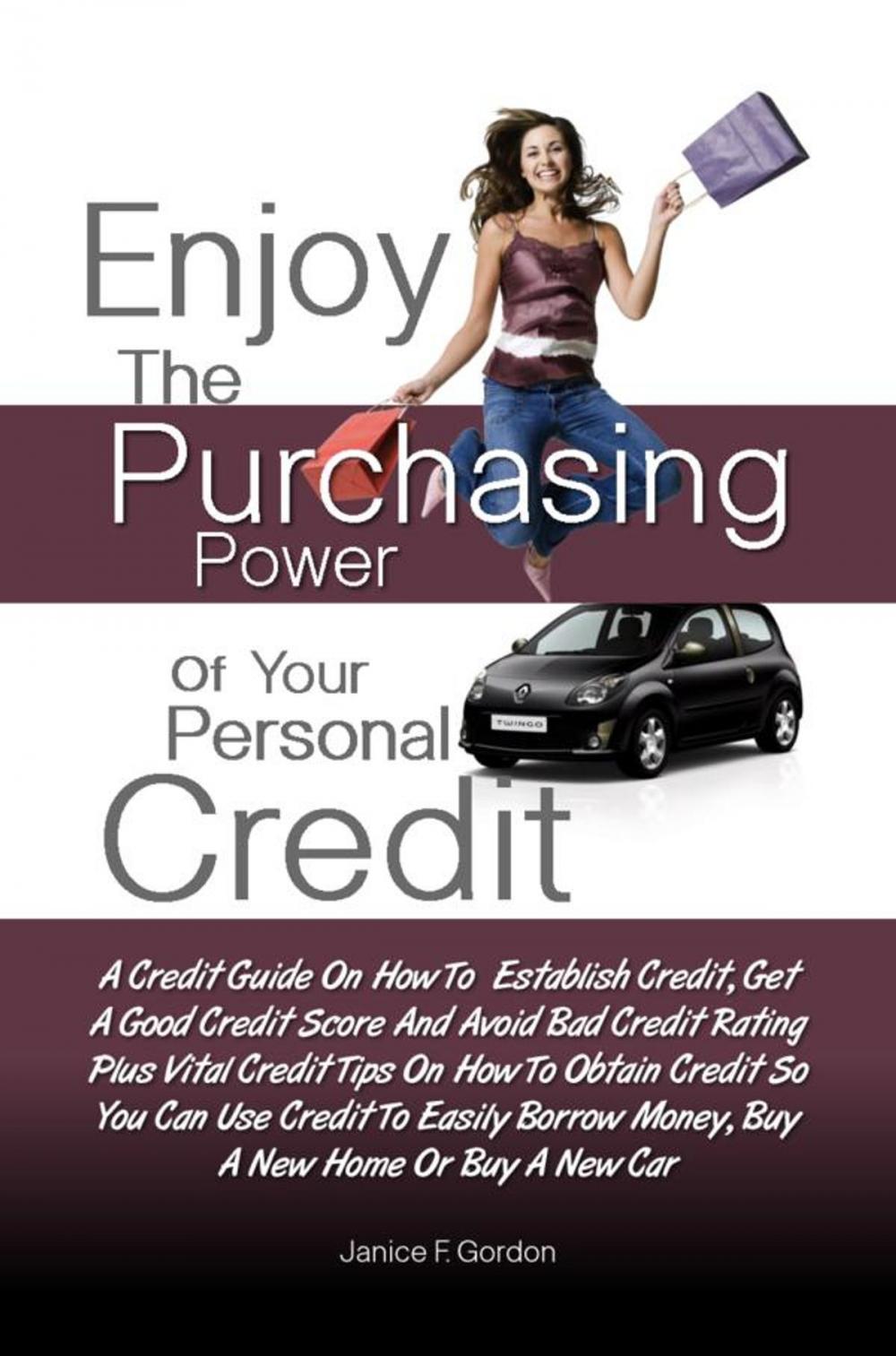 Big bigCover of Enjoy The Purchasing Power Of Your Personal Credit