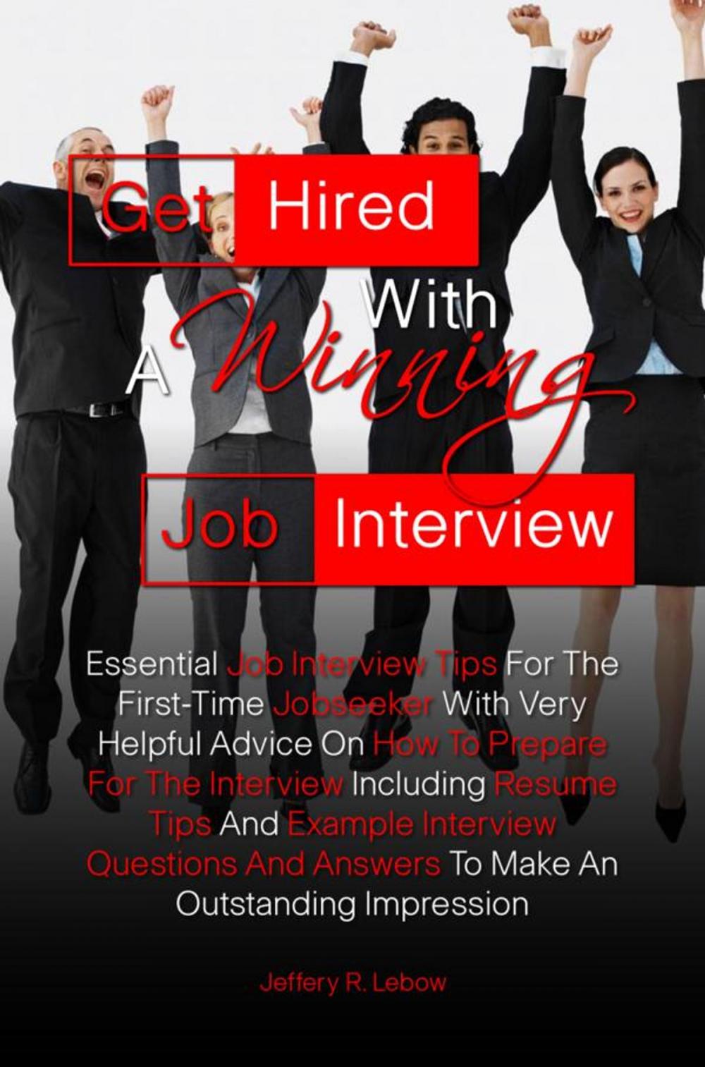 Big bigCover of Get Hired With A Winning Job Interview