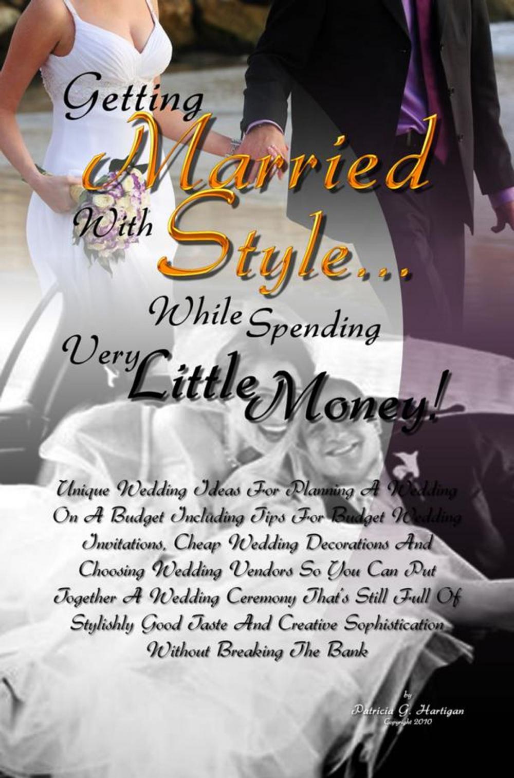 Big bigCover of Getting Married With Style …While Spending Very Little Money!