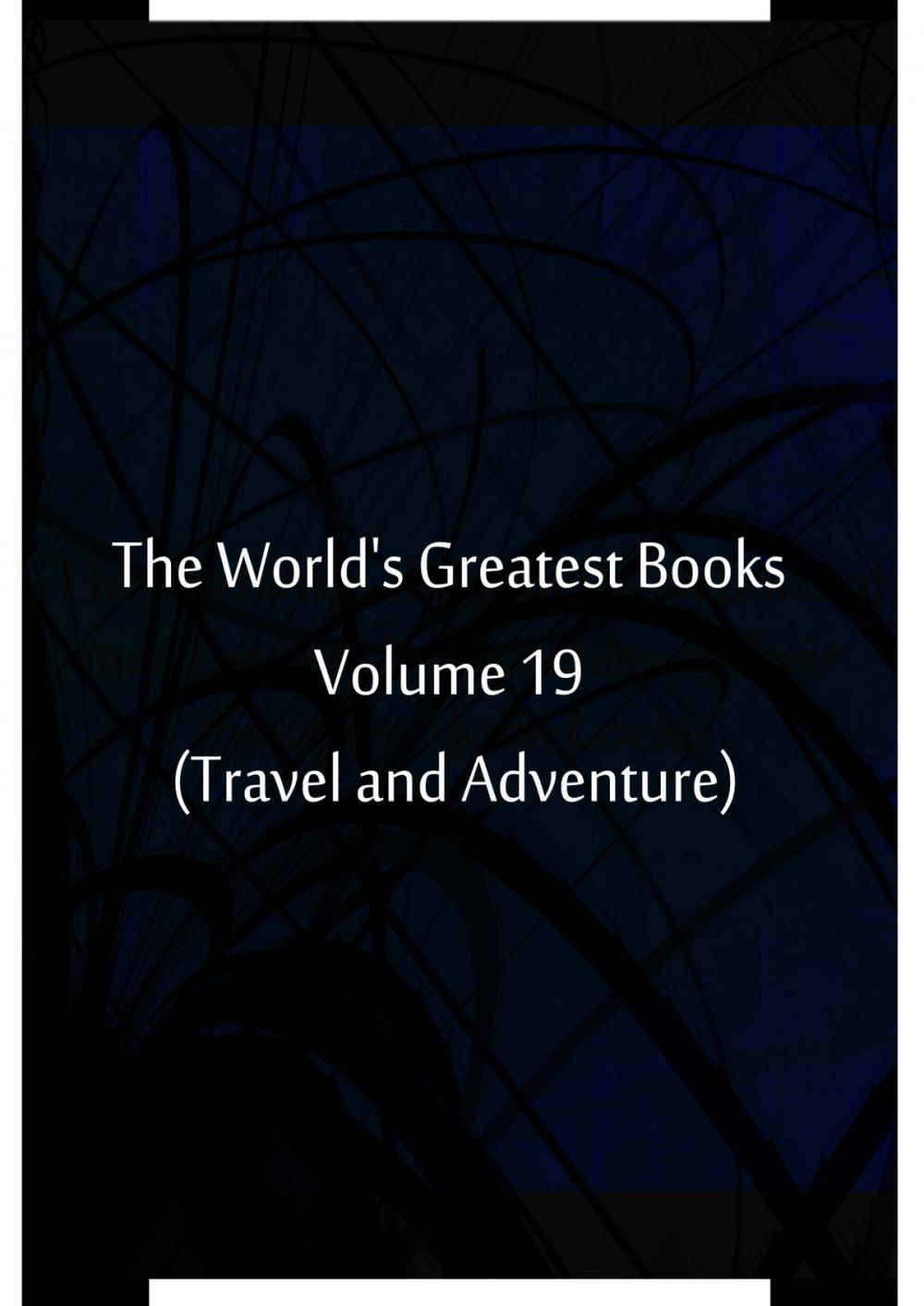 Big bigCover of The World's Greatest Books Volume 19 (Travel and Adventure)