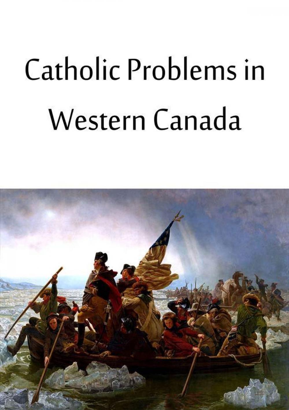 Big bigCover of Catholic Problems in Western Canada