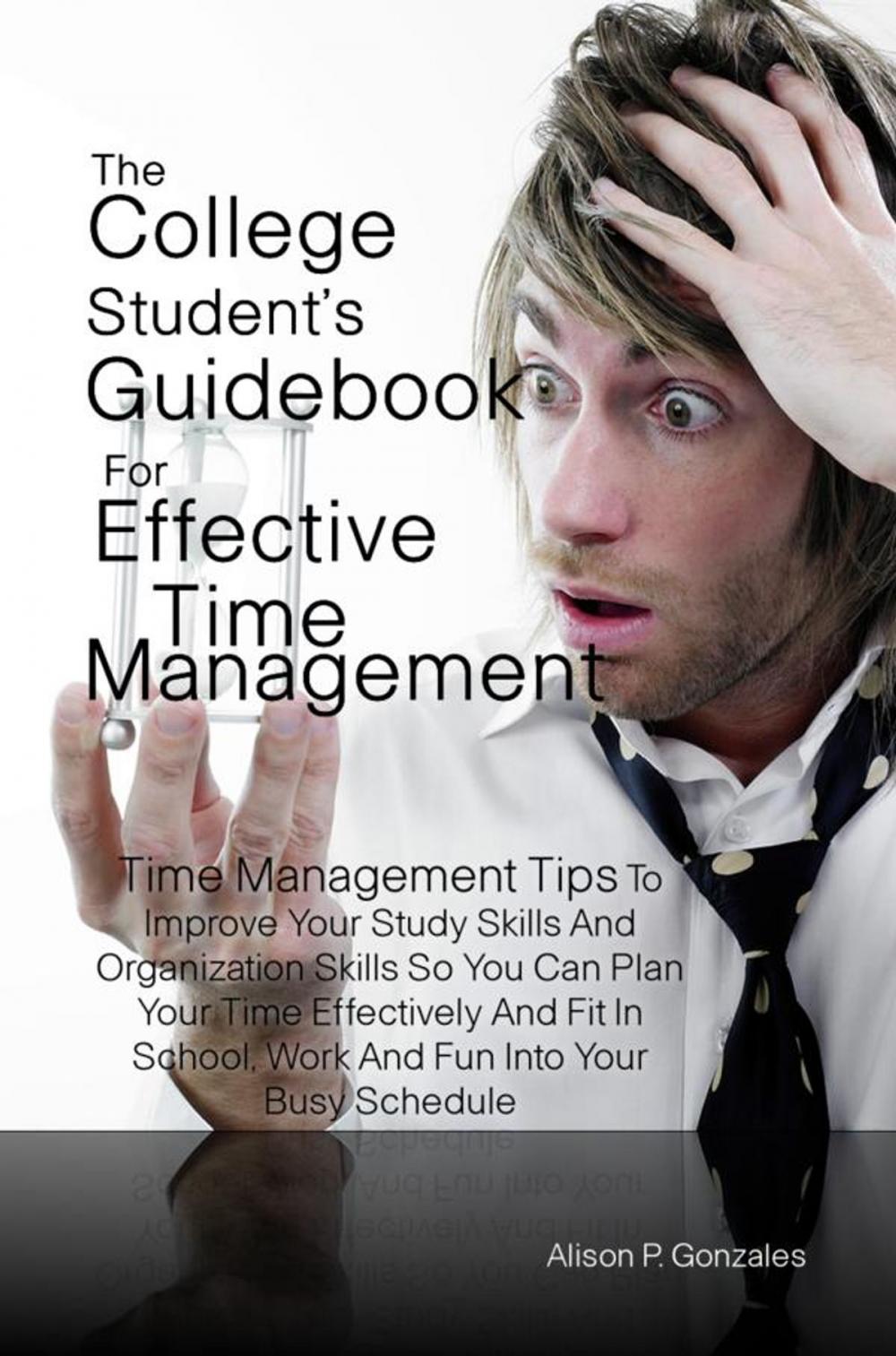 Big bigCover of The College Student’s Guidebook For Effective Time Management