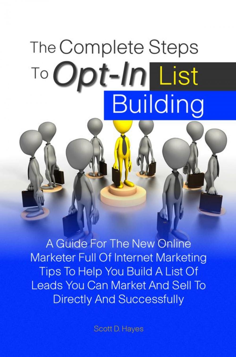 Big bigCover of The Complete Steps To Opt-In List Building