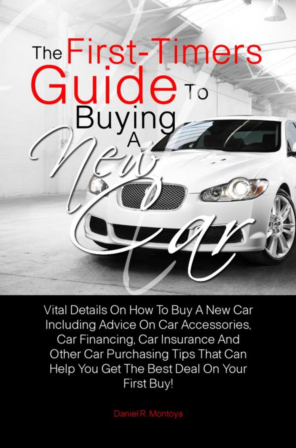 Big bigCover of The First-Timers Guide To Buying A New Car