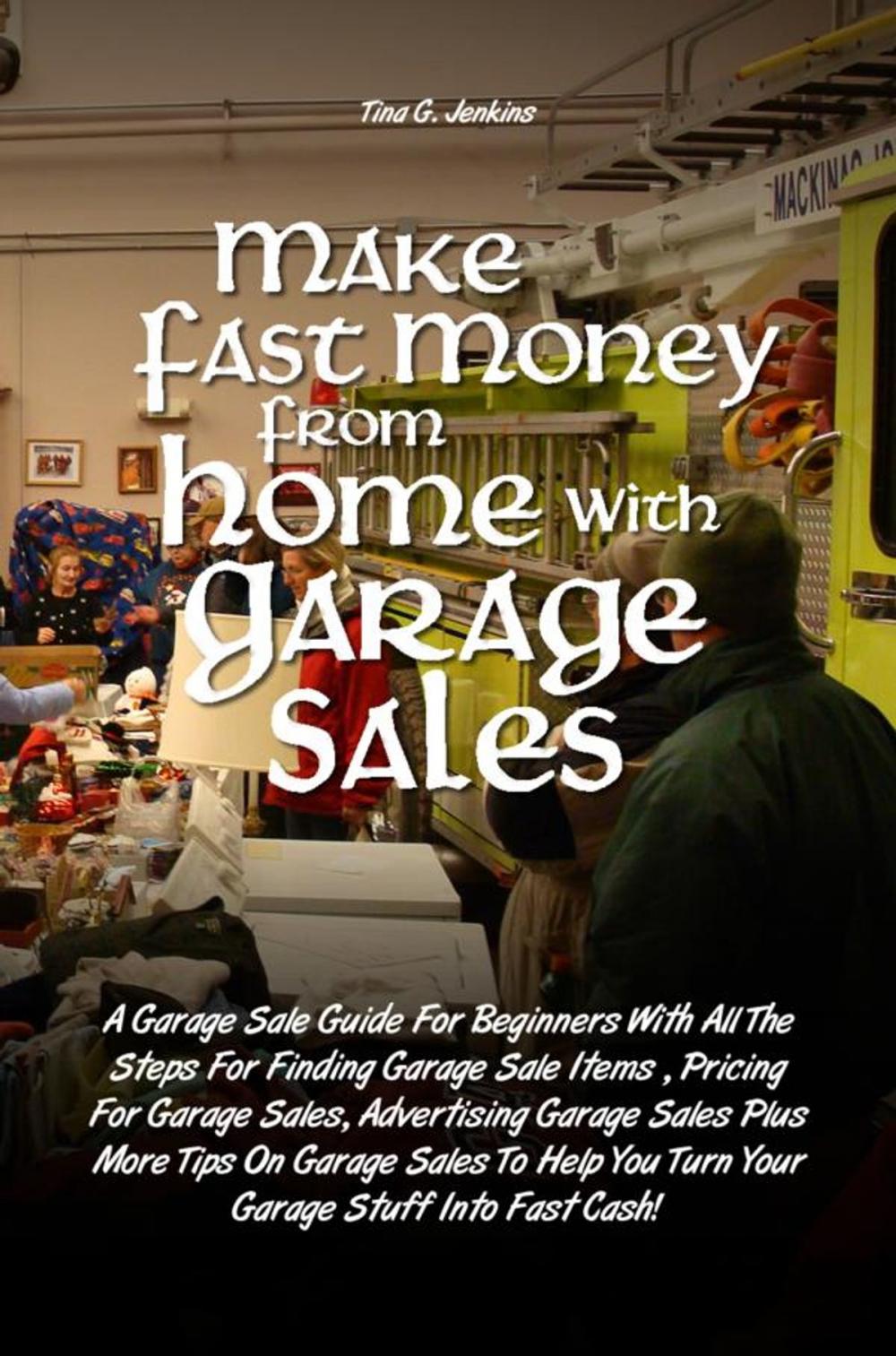 Big bigCover of Make Fast Money From Home with Garage Sales